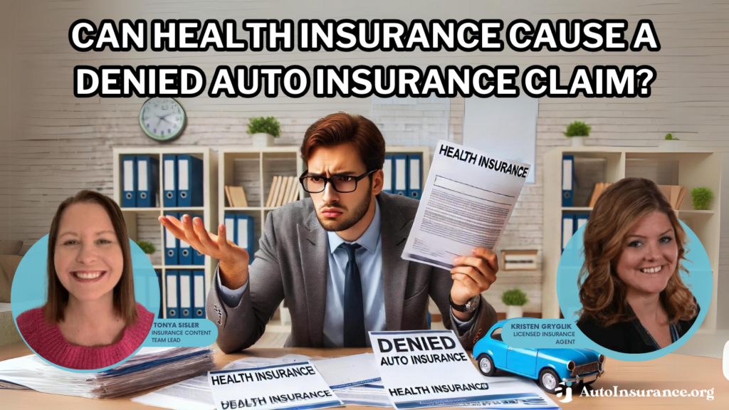 Can health insurance cause a denied auto insurance claim?