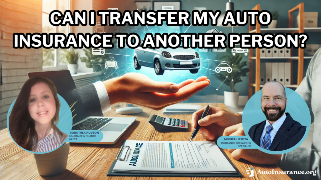 can I transfer my auto insurance to another person?