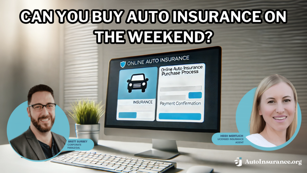 can you buy auto insurance on the weekend?