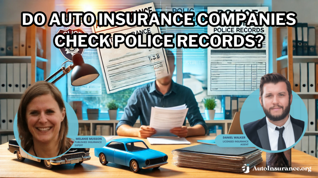 do auto insurance companies check police records?