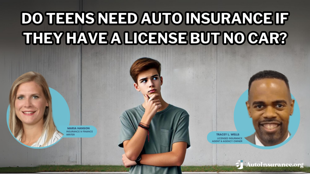 do teens need auto insurance if they have a license but no car?