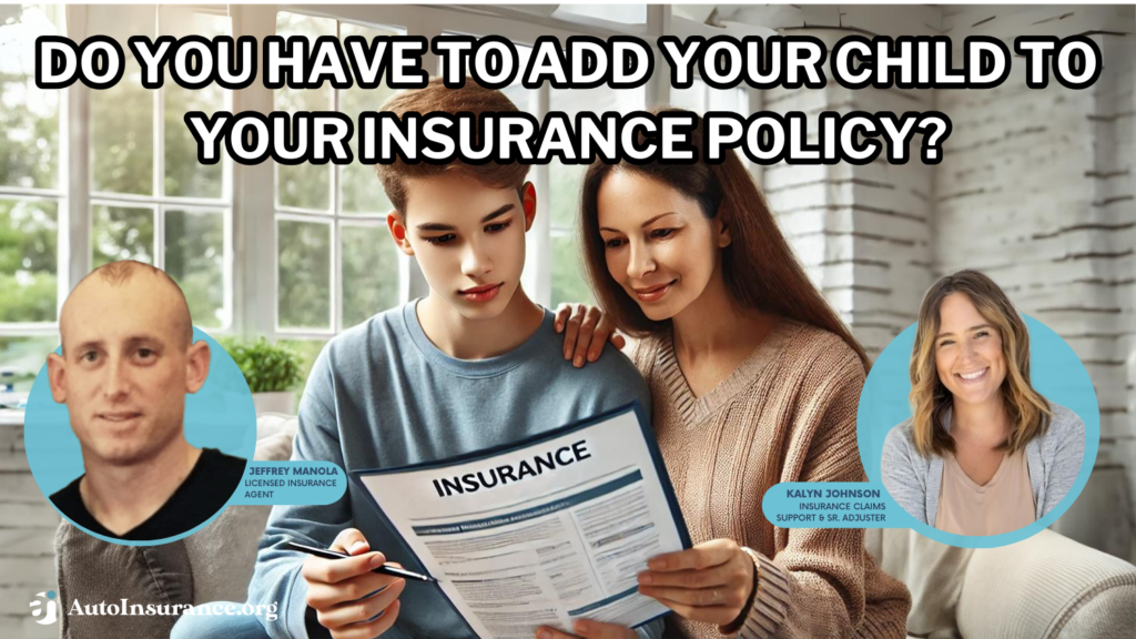 do you have to add your child to your insurance policy?