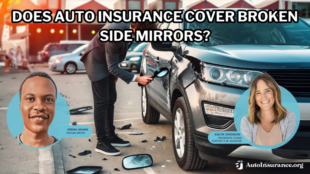 does auto insurance cover broken side mirrors?