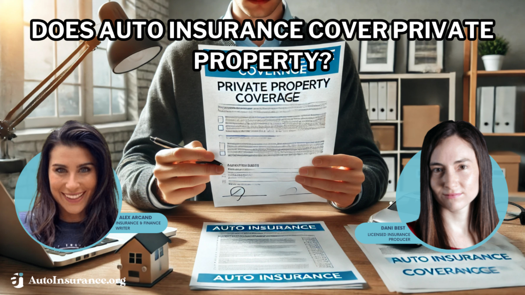 does auto insurance cover private property?