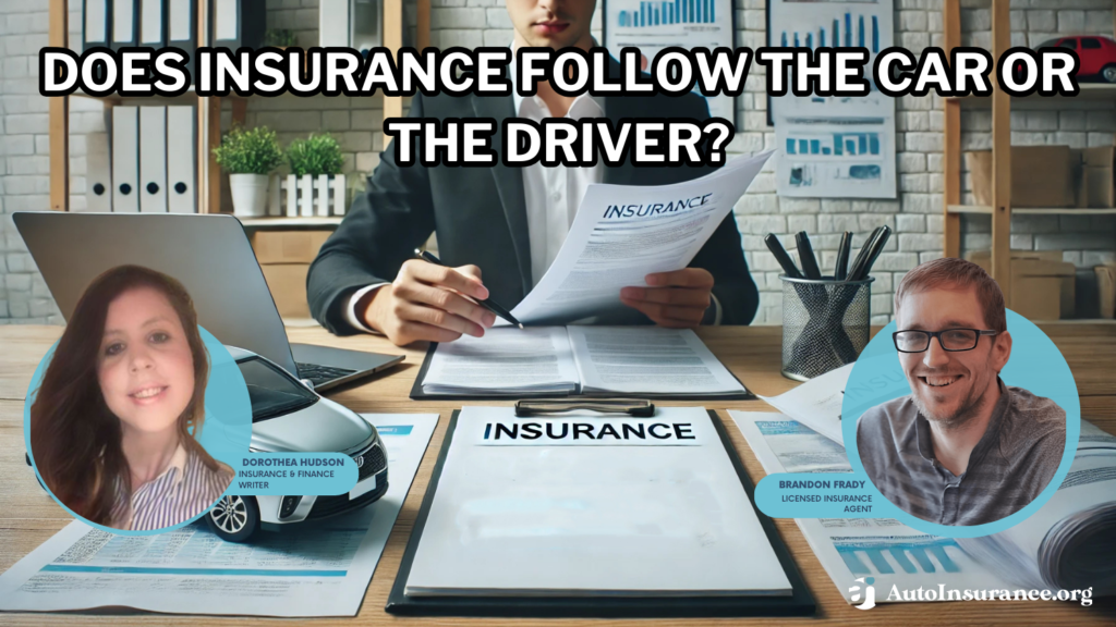 does insurance follow the car or the driver?