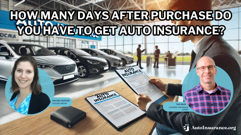 how many days after purchase do you have to get auto insurance?