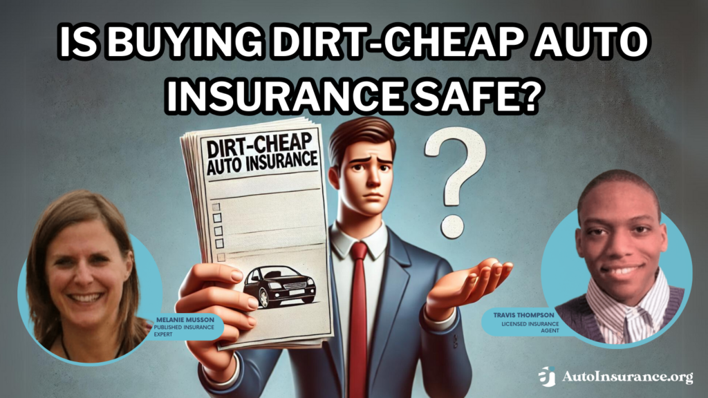 is buying dirt-cheap auto insurance safe?