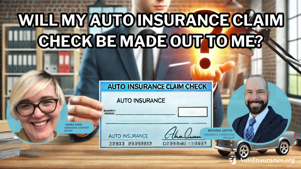 will my auto Insurance claim check be made out to me?